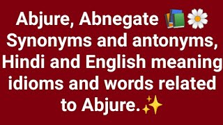 Hindi and English meaning synonyms and antonyms idioms and words related to Abjure and Abnegate 📚 [upl. by Klayman91]