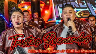 Mike Rodriguez Jr Nk8 La Sonora Tristes Recuerdos Official Video [upl. by Ahtiekal677]