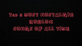 Top 5 MOST NOSTALGIC Roblox Songs OF ALL TIME [upl. by Jago]