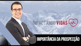 A IMPORTÂNCIA DA PROSPECÇÃO  IMPACTANDO VIDAS EP 10  FABIANO BARCELLOS [upl. by Lowery]