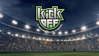 KICKOFF 10 Febbraio 2023 [upl. by Khudari252]