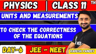 To Check The Correctness Of The Equations Class 11  Units amp Measurements  Day6  Rakesh Pandey [upl. by Anatnas]