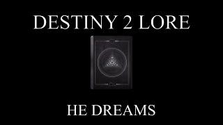 Destiny 2 Lore  Companions  HE DREAMS [upl. by Diella]