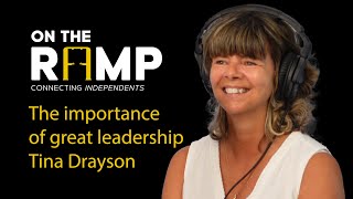 10 The importance of great leadership  Tina Drayson  On The Ramp Podcast [upl. by Firman]