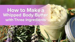 DIY Whipped Body Butter [upl. by Onailime]