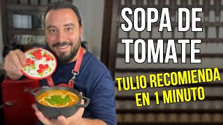 Sopa o Crema de Tomate  Receta Fácil  Tulio Recomienda en 1 Minuto [upl. by Merrile]