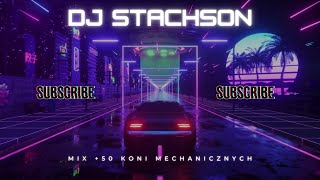 █▬█ █ ▀█▀ MIX 50 KONI MECHANICZNYCH DJ STACHSON [upl. by Ainevul]