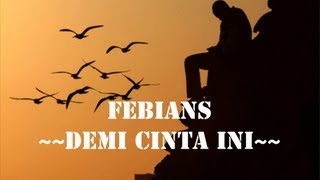 FebiansDemi cinta ini lirik [upl. by Karena]