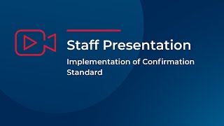 Staff Presentation Implementation of Confirmation Standard [upl. by Ibbor81]