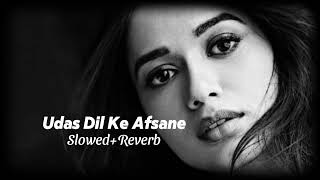 Udas Dil Ke Afsane  Slowed  Reverb  New Song 2024  Lofi Hindi Song [upl. by Sunev]