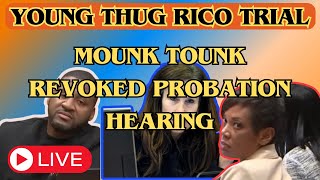 Young Thug RICO Trial  Antonio quotMounk Tounkquot Probation revocation hearing  Live ysltrial [upl. by Chuipek]