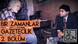 Bir Zamanlar Gazetecilik 2 Bölüm  Çernobil  32 Gün Arşivi [upl. by Rebmat]