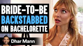 BrideToBe BACKSTABBED On BACHELORETTE What Happens Is Shocking  Dhar Mann [upl. by Cheria]