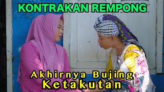 AKHIRNYA BUJING KETAKUTAN  KONTRAKAN REMPONG EPISODE 885 [upl. by Aniham546]