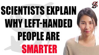 Scientists Explain Why LeftHanded People are Smarter than the Rest of us [upl. by Whall]