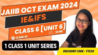 JAIIB OCT Exam 2024  CLASS 6 IEampIFS Unit 6  1 CLASS 1 UNIT  IMPORTANT POINTS Ambitious Baba [upl. by Intyrb157]