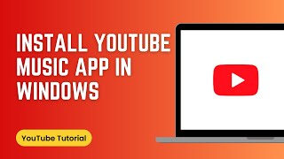 How to Install YouTube Music App in Windows [upl. by Oralia]