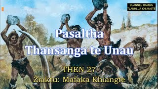 PASALTHA THANSANGA Then 27 Mafaka Khiangte [upl. by Hornstein106]