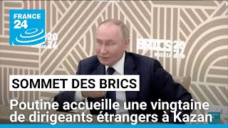 Sommet des Brics  Poutine accueille une vingtaine de dirigeants étrangers à Kazan • FRANCE 24 [upl. by Fedora]