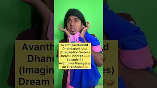 Avanthika Married Dhandapani😂🤣 Dream Concept😂Episode11😂 yukesh yukeshgroups comedy [upl. by Conroy]