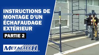 METALTECH Instructions de montage dun échafaudage extérieur  Partie 2 [upl. by Doggett]