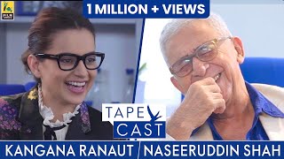 Naseeruddin Shah and Kangana Ranaut  TapeCast  Fly Beyond [upl. by Lebiram]