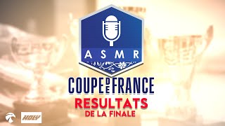 Coupe de France ASMR 4 🇫🇷🏆  Résultats de la finale [upl. by Ydorb]