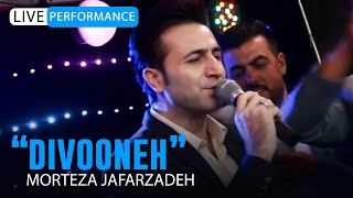 Morteza Jafarzadeh  Divooneh  OFFICIAL LIVE VIDEO مرتضی جعفرزاده  ویدئو اجرای زنده دیوونه [upl. by Ahsen]