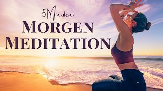 Morgen Meditation 🌟 5 Minuten Dankbarkeit amp unbegrenzte Möglichkeiten [upl. by Saw320]