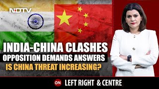 IndiaChina Clashes Opposition Demands Answers  Left Right amp Centre [upl. by Keverne]