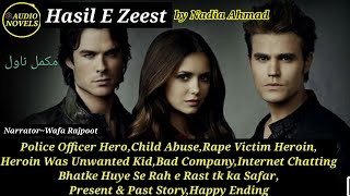 Hasil e Zeest by Nadia Ahmad Complete  Police Officer  Child Abuse  Bad Company  Happy Ending [upl. by Pollyanna324]