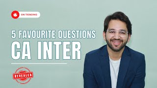 5 Favourite Questions CA Inter Students Nov24 ICAI  CA  CS  CMA [upl. by Olim47]