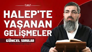 Halepte Yaşanan Gelişmeleri Nasıl Değerlendiriyorsunuz  Halis Bayancuk Hoca [upl. by Ihc]