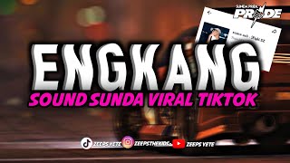 DJ ENGKANG   BOOTLEG    DJ SUNDA VIRAL TIKTOK [upl. by Ohl]