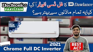 Dawlance Full DC inverter  Dawlance AC new model Chrome  Best inverter ac in pakistan 2021 [upl. by Eiramik90]