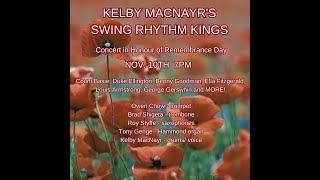 Kelby MacNayrs Swing Rhythm Kings  special concert in honor of Remembrance Day Veterans Day [upl. by Kelsey]