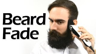 How to Fade Your Beard for Added Style Points [upl. by Weber492]