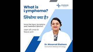 What is Lymphoma Cancer Symptoms Treatment amp Tips Dr Mosarrat Shaheen  Paras Health Patna [upl. by Gnilyam]