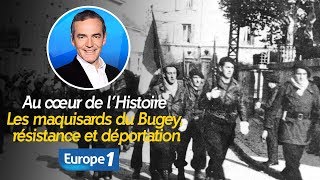 Au cœur de lhistoire Les maquisards du Bugey résistance et déportation Franck Ferrand [upl. by Konikow]