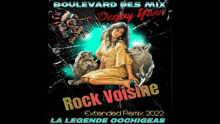 ROCH VOISINE  LA LEGENDE OOCHIGEAS EXTENDED REMIX 2022 DJ YANN [upl. by Margy]