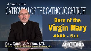 CCC 484  Catechism Tour 15  Born of the Virgin Mary [upl. by Odrick]