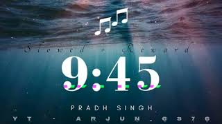 Prabh  945 Official Music Video Feat Jay Trak  SLOWED  Reward  Arjun6376 [upl. by Corwun]