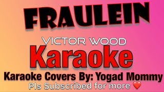 Fraulein Victor Wood Karaoke Minus One [upl. by Eimmat]