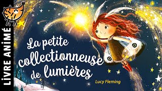 La Petite Collectionneuse de Lumières 🧚‍♀️ Histoires amp Contes  Un livre avec une Fée bienveillante [upl. by Maddock968]