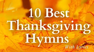 Best Thanksgiving Hymns  Beautiful and Easy to Sing With Lyrics [upl. by Yenaffit]