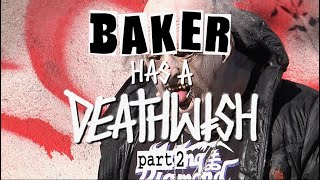 BAKER HAS A DEATHWISH PART 2 [upl. by Neyu]