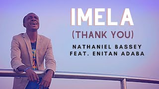 IMELA Thank You  Nathaniel Bassey feat Enitan Adaba [upl. by Akira841]