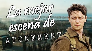 La mejor escena de ATONEMENT Y cómo se hizo [upl. by Nanam]