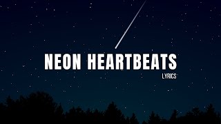 Neon Heartbeats Lyrics [upl. by Lerret81]