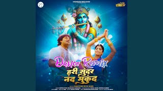 Hari Sundar Nand Mukund Dance Remix [upl. by Armilda]